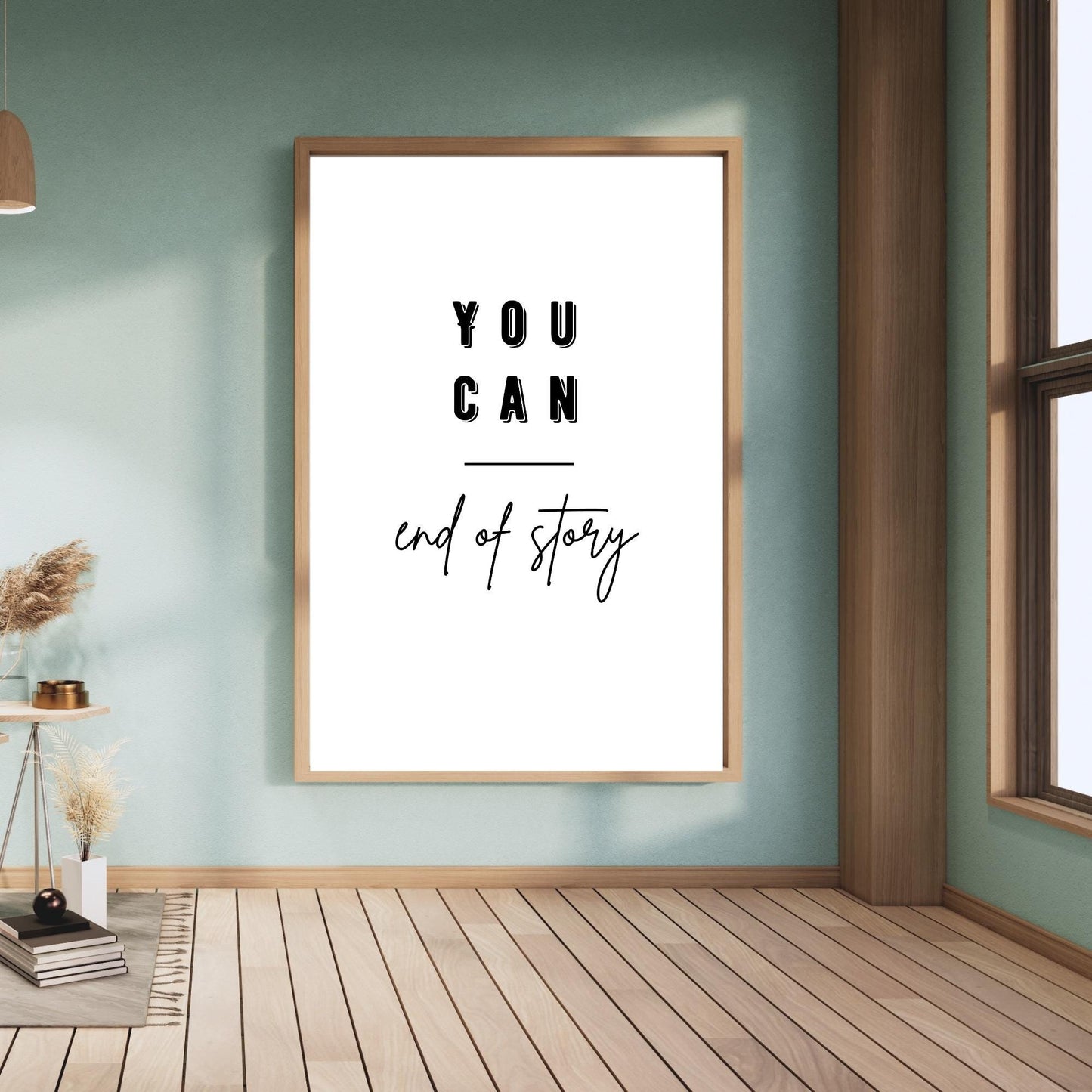 You Can End of Story Wall Art – Motivational Quote Print – Minimalist Modern Home Decor – Positive Affirmation Gift