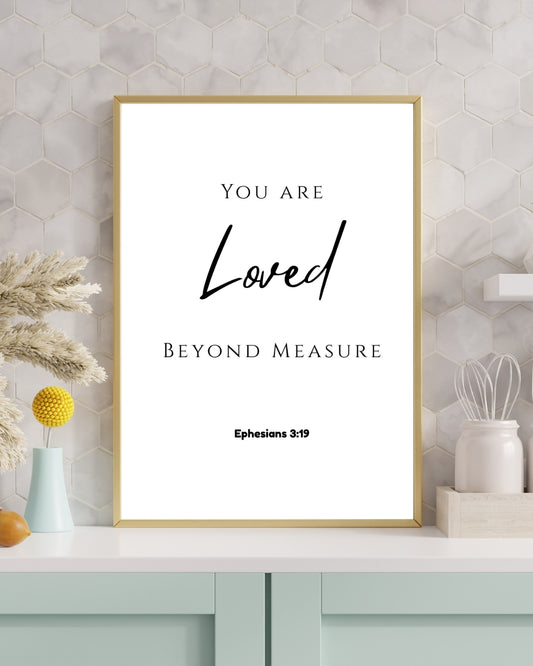 You Are Loved Beyond Measure – Ephesians 3:19 Bible Verse Wall Art