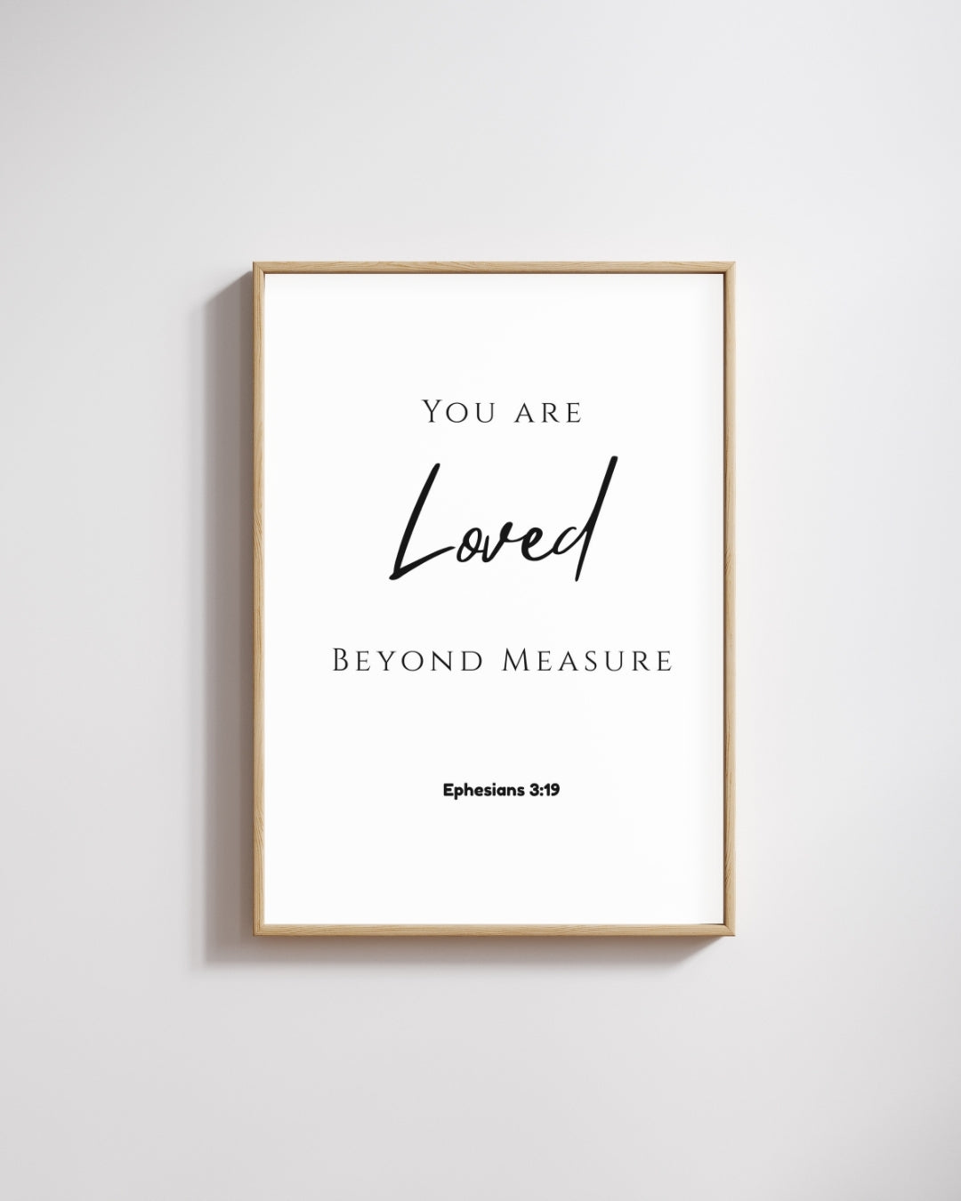 You Are Loved Beyond Measure – Ephesians 3:19 Bible Verse Wall Art