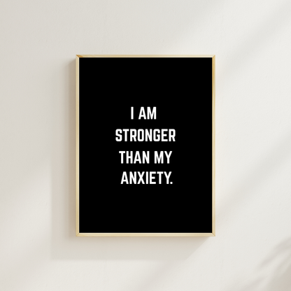 Am Stronger Than My Anxiety – Affirmation Wall Art Print