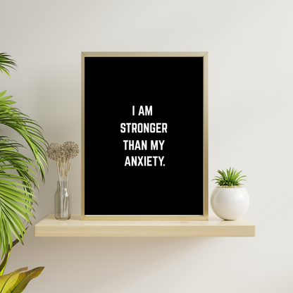 Am Stronger Than My Anxiety – Affirmation Wall Art Print