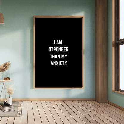 Am Stronger Than My Anxiety – Affirmation Wall Art Print