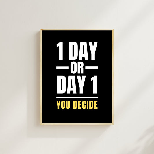 One Day or Day One Wall Art | Motivational Quote Print | Start Today Décor