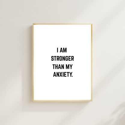 I Am Stronger Than My Anxiety – Motivational Wall Art Print