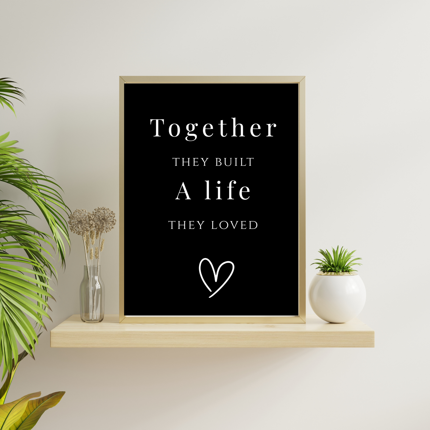 Together They Built a Life They Loved – Romantic Anniversary Wall Art