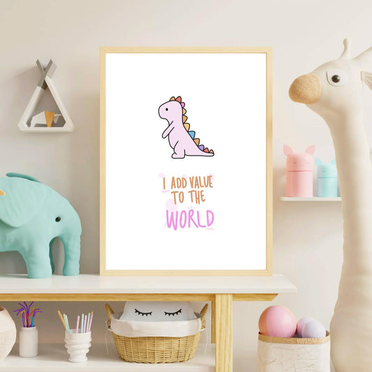 I Add Value to the World Dinosaur Wall Art – Cute Pink Dino Nursery Print – Inspirational Quote Kids Room Decor